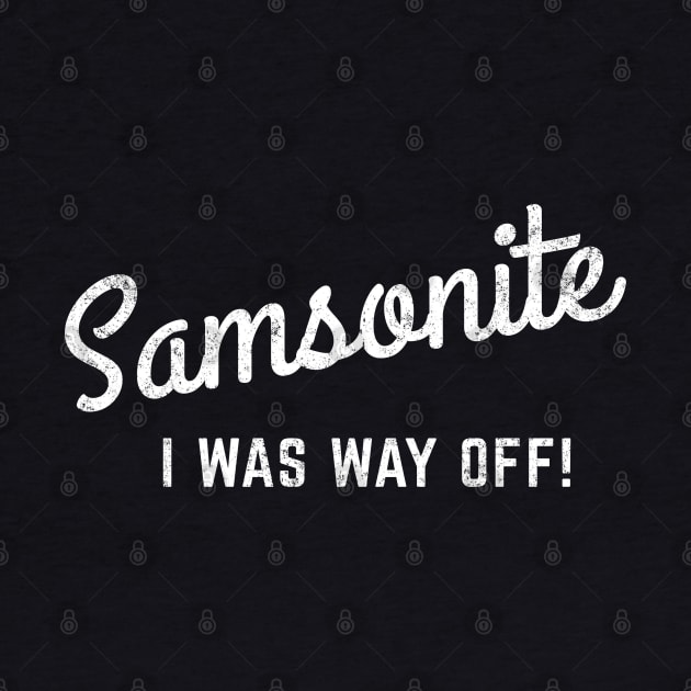 Samsonite - I was way off by BodinStreet